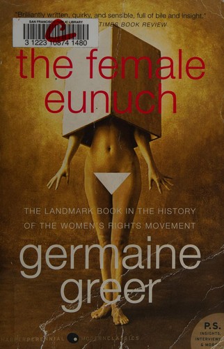 Germaine Greer: The female eunuch (2008, Harper Perennial Modern Classics, Harper Perennial)