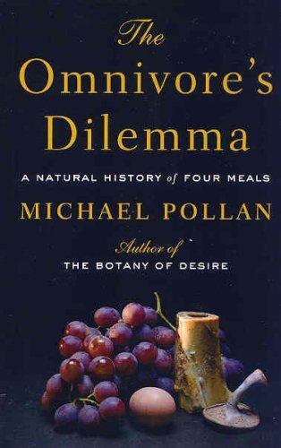 Michael Pollan: The Omnivore's Dilemma: A Natural History of Four Meals (2006)