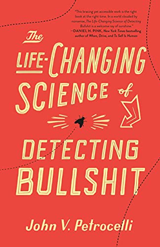 John V. Petrocelli: The Life-Changing Science of Detecting Bullshit (Hardcover, 2021, St. Martin's Press)