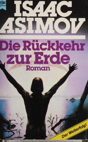 Isaac Asimov: Die Rückkehr zur Erde (German language, 1987, Wilhelm Heyne Verlag)