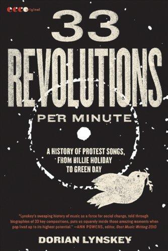 Dorian Lynskey: 33 Revolutions per Minute: A History of Protest Songs, from Billie Holiday to Green Day (2011)