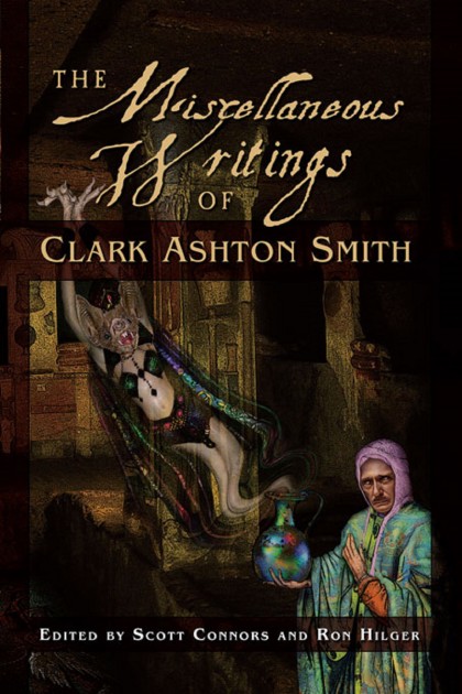Clark Ashton Smith: The Miscellaneous Writings of Clark Ashton Smith (EBook, 2011, Night Shade Books)