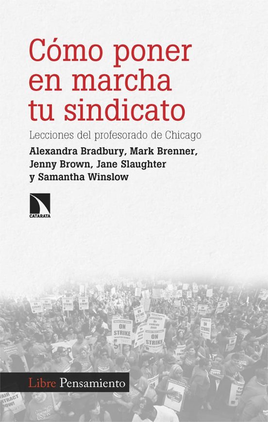 Jane Slaughter, Jenny Brown, Alexandra Bradbury, Mark Brenner, Samantha Winslow: Cómo poner en marcha tu sindicato (2025, Los Libros de la Catarata)