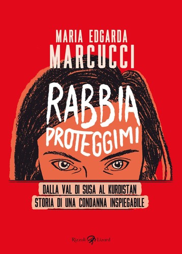 Maria Edgarda Marcucci: Rabbia proteggimi (Italian language, Rizzoli Lizard)