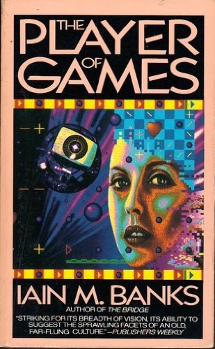 Iain M. Banks: The Player of Games (HarperPaperbacks)