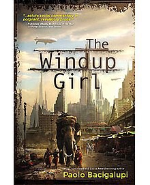 Paolo Bacigalupi: The Windup Girl (Nightshade Books)