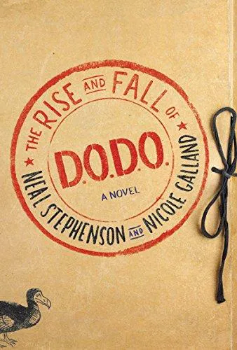 Nicole Galland, Neal Stephenson: The Rise and Fall of D.O.D.O. (2017)