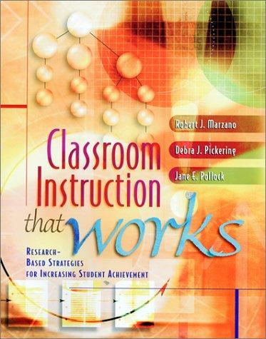 Robert J. Marzano, Debra Pickering, Jane E. Pollock: Classroom Instruction That Works (Paperback, Association for Supervision & Curriculum Deve, Association for Supervision and Curriculum Development)