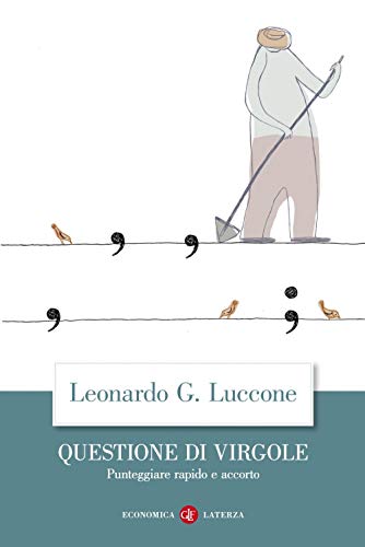 Leonardo G. Luccone: Questione di virgole. Punteggiare rapido e accorto (Paperback, Italiano language, 2020, Laterza)