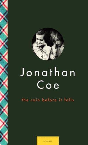 Jonathan Coe: The Rain Before It Falls (Hardcover, Knopf, Alfred A. Knopf)