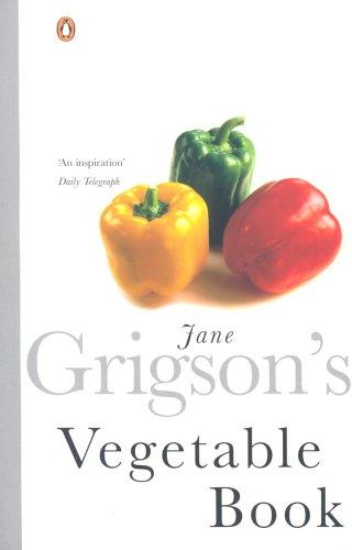 Jane Grigson: Jane Grigson's Vegetable Book (Penguin Books Ltd)