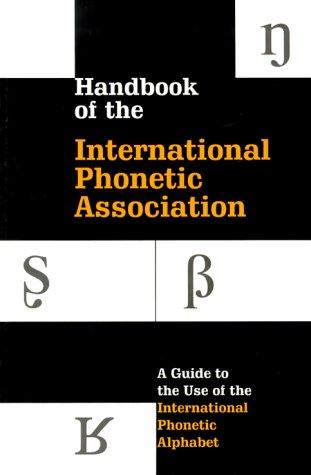 International Phonetic Association.: Handbook of the International Phonetic Association (1999, Cambridge University Press)