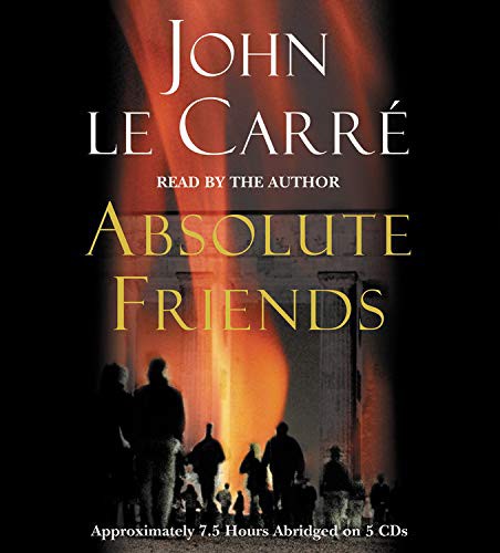 Author, John le Carré: Absolute Friends (AudiobookFormat, Little, Brown & Company)