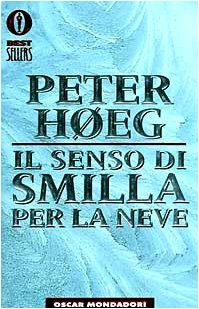 Peter Høeg: Il senso di smilla per la neve. (Italian language, 1996, Arnoldo Mondadori, Mondadori)