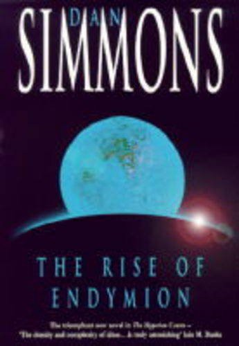 Dan Simmons: The Rise of Endymion (Hardcover, Easton)