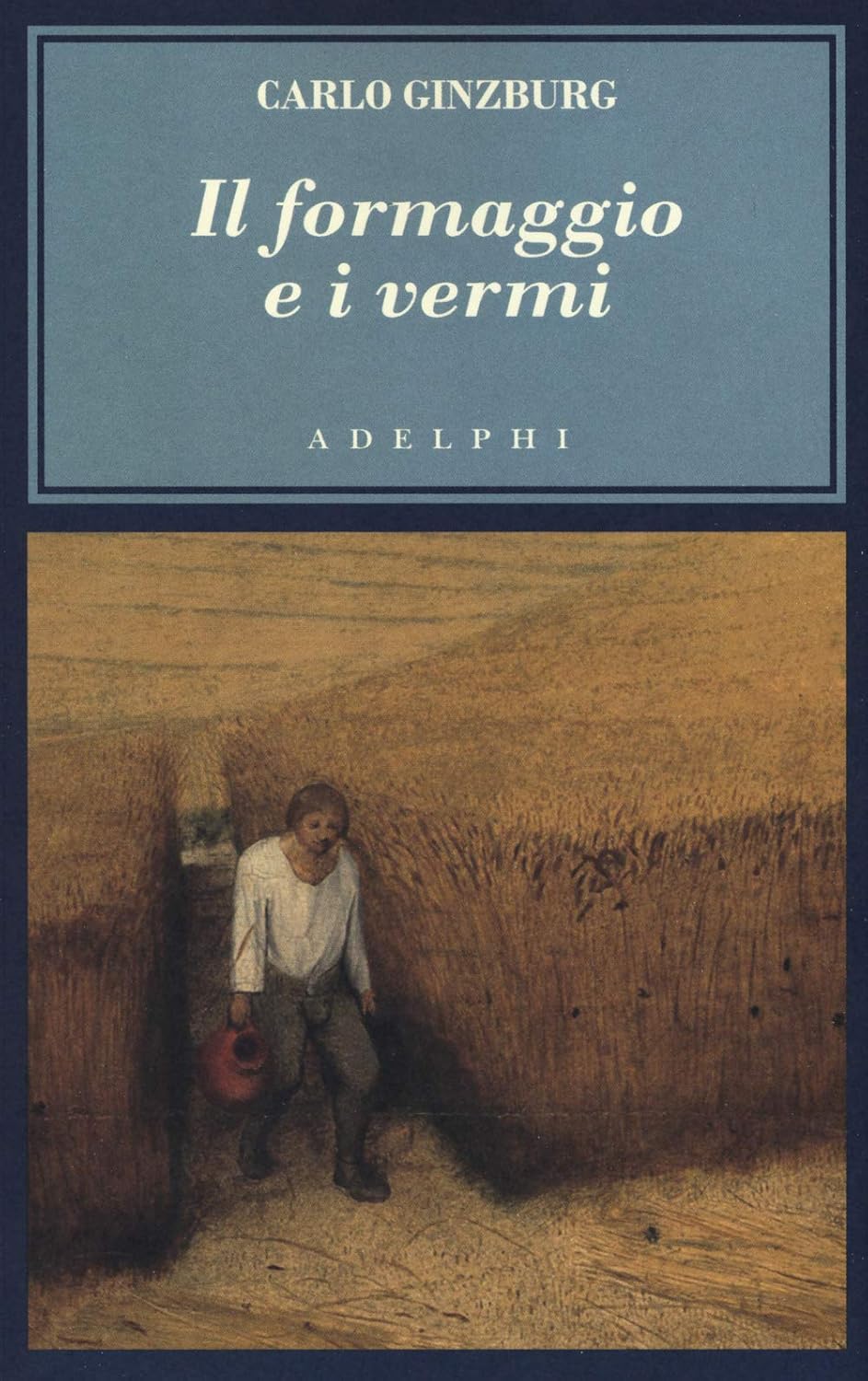 Carlo Ginzburg: Il formaggio e i vermi (Italian language, 1976, G. Einaudi)