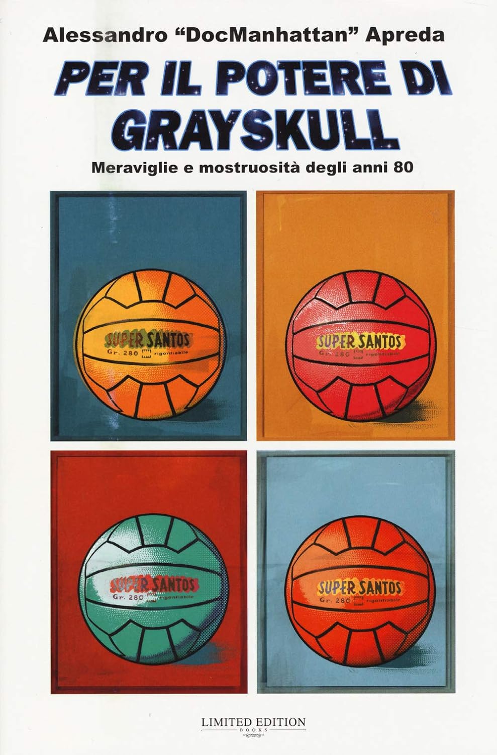 Alessandro Apreda: Per il potere di Grayskull (Paperback, Italian language, 2014, Limited Edition Books)