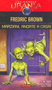 Fredric Brown: Marziani, andate a casa! (Paperback, Italiano language, 1999, Mondadori)