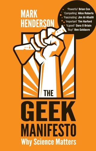 Mark Henderson: The Geek Manifesto (Paperback, 2013, Corgi Books)