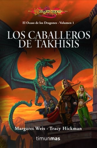 Tracy Hickman, Mila López: El Ocaso de los dragones nº 01/02 Los Caballeros de Takhisis (Paperback, Minotauro, MINOTAURO)