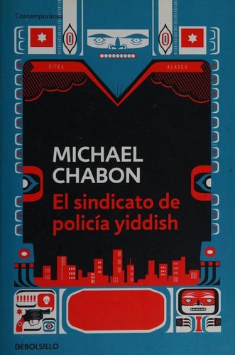 Michael Chabon: El sindicato de policía Yiddish (Paperback, Spanish language, 2012, Debolsillo)