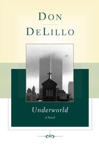 Don DeLillo: Underworld (Scribner Classics) (Hardcover, Scribner)