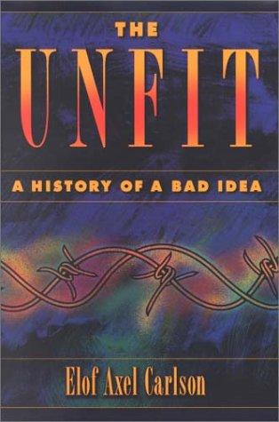 Elof Axel Carlson: The Unfit (Hardcover, Cold Spring Harbor Laboratory Press)