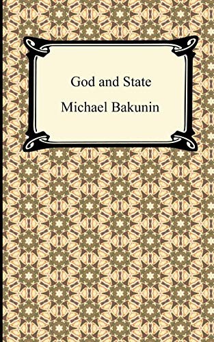 Mikhail Bakunin: God and the State (Paperback, Digireads.com)