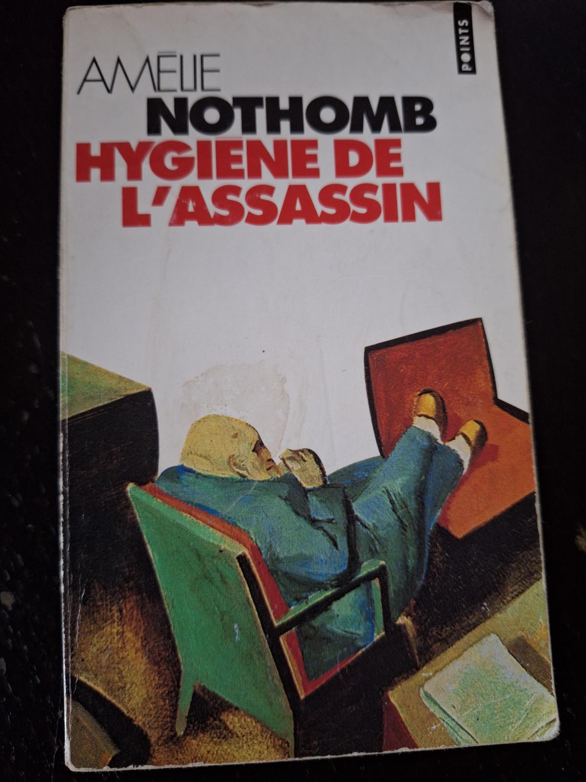 Amélie Nothomb: Hygiène de l'assassin (French language, 1992, Éditions du Seuil)