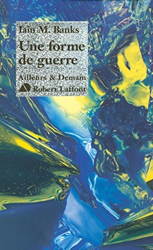 Iain M. Banks, Hélène Collon: Une forme de guerre - NE (Paperback, French language, ROBERT LAFFONT)