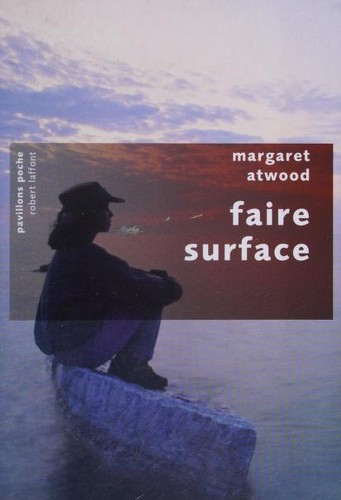 Margaret Atwood: Faire surface (French language, 2007, ROBERT LAFFONT)