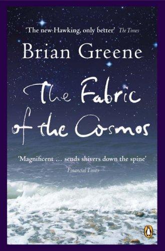 Brian Greene: The Fabric of the Cosmos (Penguin Books Ltd)