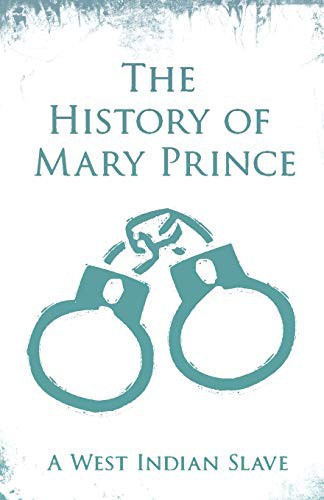 Mary Prince, Tho Pringle: The History of Mary Prince - A West Indian Slave (Paperback, Read & Co. Books)