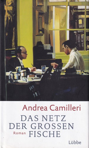 Andrea Camilleri: Das Netz der grossen Fische (Hardcover, German language, 2011, Lübbe)