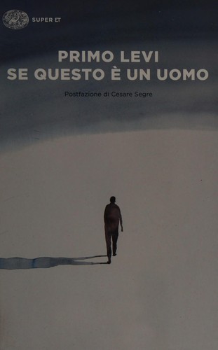Primo Levi: Se questo è un uomo (Italian language, 2014, Einaudi)