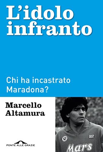 Marcello Altamura: L'idolo infranto (Paperback, Italiano language, 2021, Ponte alle Grazie)
