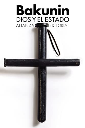 Mikhail Bakunin, Alicia Martorell Linares, Jordi Maíz: Dios y el Estado (Paperback, Alianza Editorial)