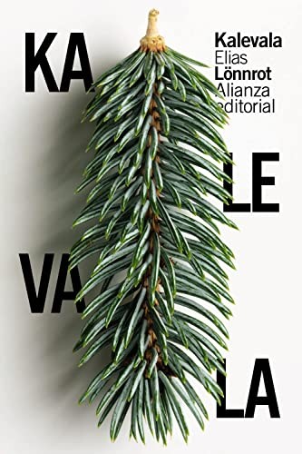 Elias Lönnrot, Joaquín Fernández Bernaldo de Quirós, Úrsula Ojanen, Agustín García Calvo: Kalevala (Paperback, Alianza Editorial)