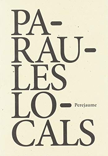 Pere Jaume Borrell Guinart - Perejaume: PARAULES LOCALS (Paperback, Tushita edicions)