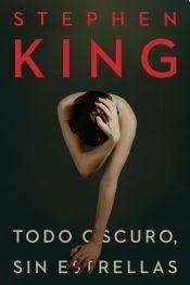 Stephen King: Todo oscuro, sin estrellas (Spanish language, 2011, Plaza & Janés)