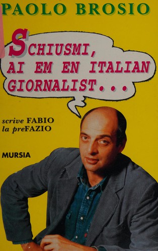 Paolo Brosio: Schiusmi ai em en italian giornalist (Paperback, Italian language, 1997, Mursia)