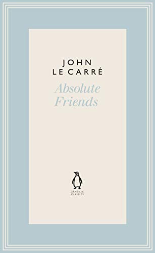 John le Carré: Absolute Friends (2020, Penguin Books, Limited, Penguin Classics)