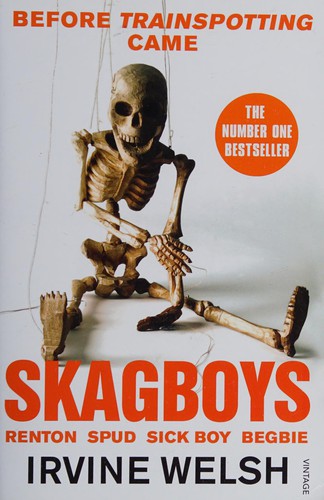 Irvine Welsh: Skagboys (2013, Penguin Random House)