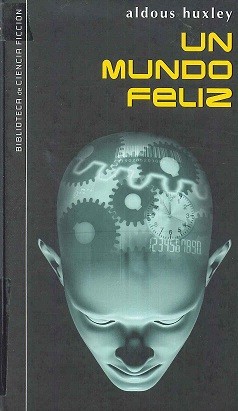 Aldous Huxley: Un mundo feliz (2006, Planeta DeAgostini, Planeta-De Agostini)