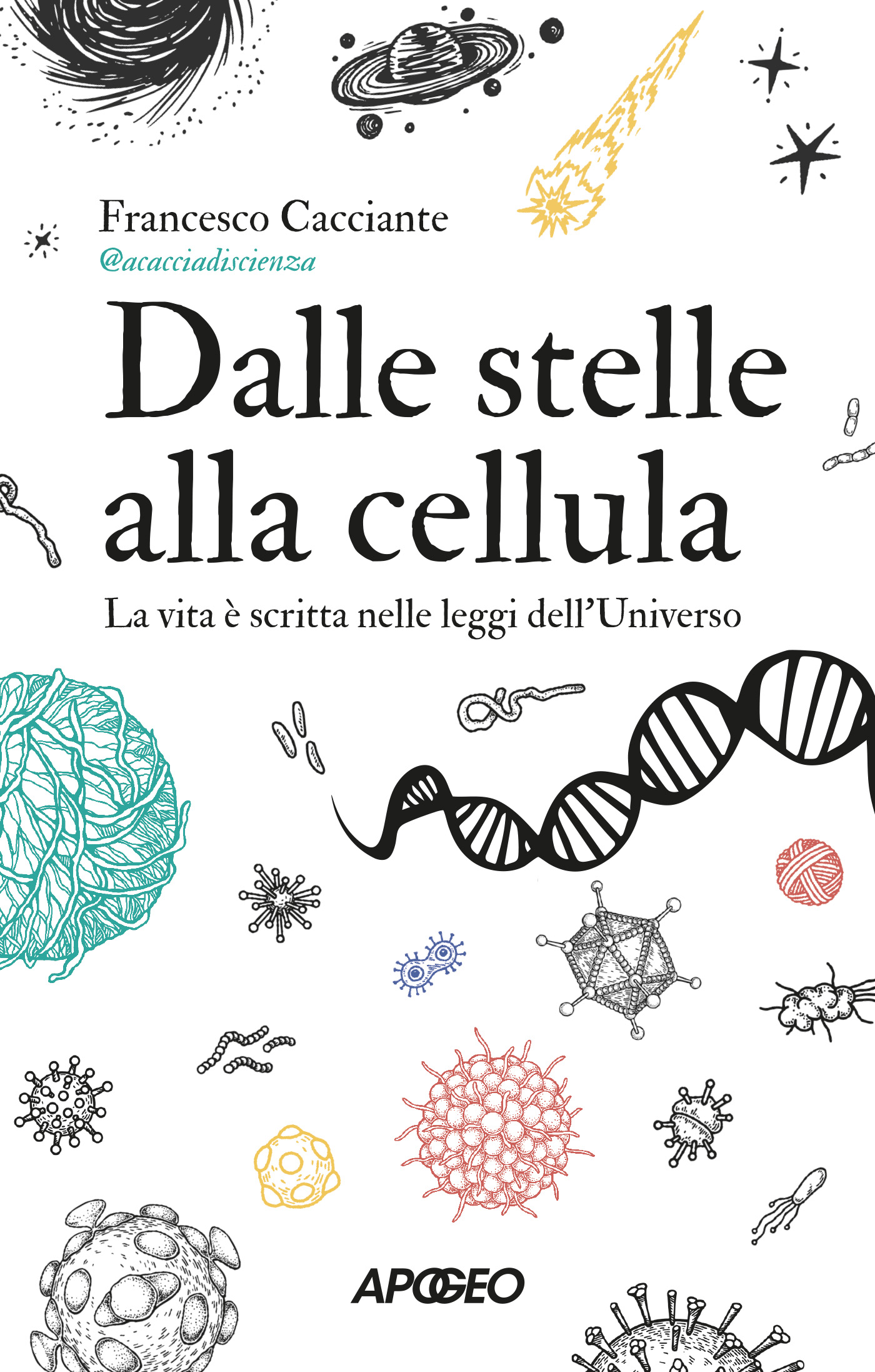 Francesco Cacciante: Dalle stelle alla cellula (Paperback, Italiano language, Apogeo)