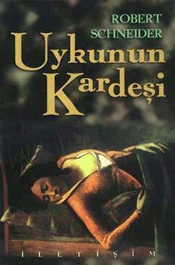 Robert Schneider: Uykunun kardeşi (Paperback, Turkish language, İletişim)