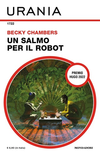 Becky Chambers, Annarita Guarnieri: Un salmo per il robot (Mondadori (Urania n. 1722))