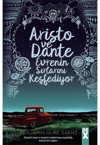 Benjamin Alire Sáenz: Aristo ve Dante Evrenin Sirlarini Kesfediyor (Paperback, 2017, Dex Yayinevi)