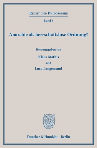 Luca Langensand, Klaus Mathis: Anarchie als herrschaftslose Ordnung? (Paperback, German language, 2019, Duncker & Humblot)