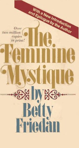 Betty Friedan: The feminine mystique. (1974, Dell)